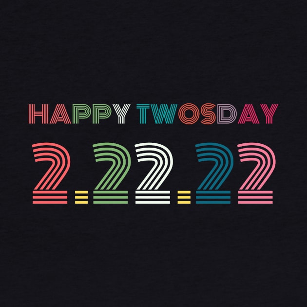 Happy Twosday Tuesday February 22nd 2022 - Funny 2/22/22 Souvenir Gift by StarTshirts